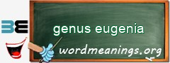 WordMeaning blackboard for genus eugenia